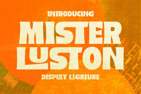Mister Luston Font Review: Retro Display Type for Campaigns
