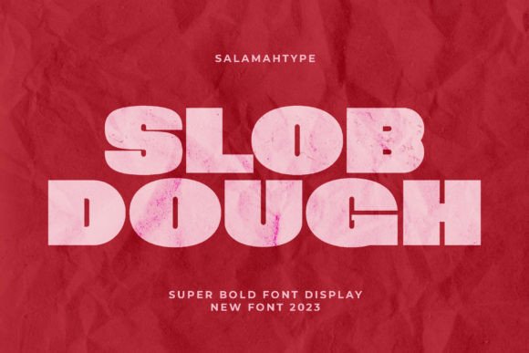 Slob Dough Font: Bold Display Type for Campaigns